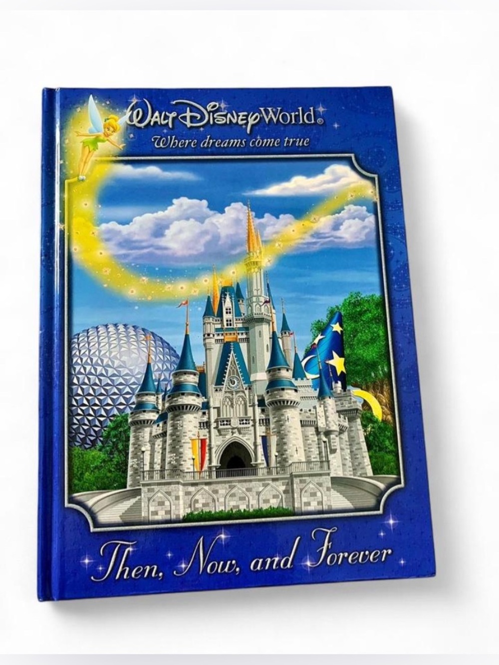 Walt Disney World: Then, Now, and Forever Hardcover Book - Exc. Condition